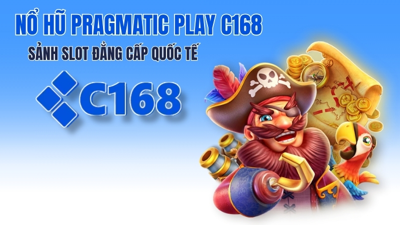 Nổ Hũ Pragmatic Play C168 – Gates of Olympus, Sweet Bonanza, RTP 96% 2026